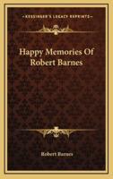 Happy Memories of Robert Barnes