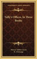 Tully's Offices, in Three Books