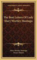 The Best Letters of Lady Mary Wortley Montagu