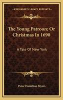 The Young Patroon; Or Christmas in 1690