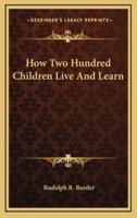 How Two Hundred Children Live and Learn