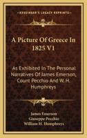 A Picture of Greece in 1825 V1