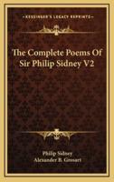 The Complete Poems of Sir Philip Sidney V2