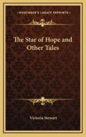 The Star of Hope and Other Tales