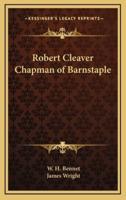 Robert Cleaver Chapman of Barnstaple