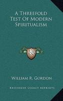 A Threefold Test of Modern Spiritualism