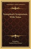 Xenophon's Symposium, With Notes