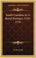 South Carolina As A Royal Province, 1719-1776