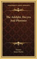 The Adelphi, Hecyra and Phormio