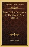 Lives of the Governors of the State of New York V1