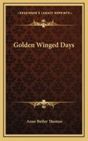 Golden Winged Days