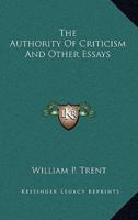 The Authority of Criticism and Other Essays