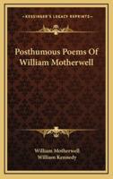 Posthumous Poems of William Motherwell