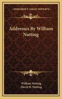 Addresses by William Nutting