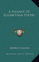 A Pageant of Elizabethan Poetry