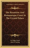 The Byzantine and Romanesque Court in the Crystal Palace