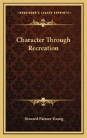 Character Through Recreation