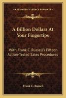 A Billion Dollars At Your Fingertips