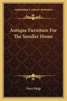 Antique Furniture For The Smaller Home