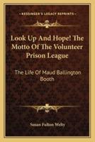 Look Up And Hope! The Motto Of The Volunteer Prison League
