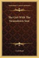 The Girl With The Swansdown Seat