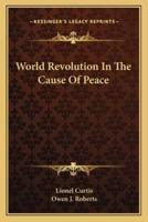 World Revolution In The Cause Of Peace