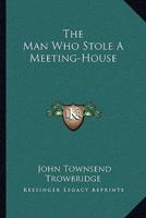 The Man Who Stole A Meeting-House