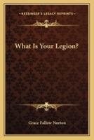 What Is Your Legion?