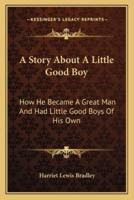 A Story About A Little Good Boy