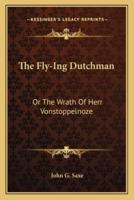 The Fly-Ing Dutchman