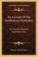 An Account Of The Smithsonian Institution