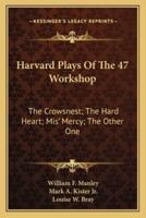 Harvard Plays Of The 47 Workshop