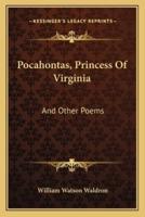 Pocahontas, Princess Of Virginia