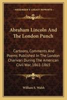 Abraham Lincoln And The London Punch