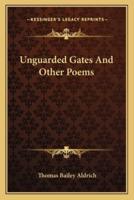 Unguarded Gates And Other Poems