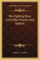 The Fighting Race And Other Poems And Ballads