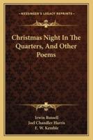 Christmas Night In The Quarters, And Other Poems