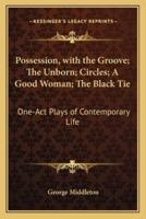 Possession, With the Groove; The Unborn; Circles; A Good Woman; The Black Tie