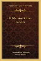Bobbo And Other Fancies