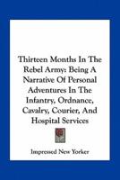 Thirteen Months In The Rebel Army