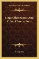 Single Blessedness And Other Observations