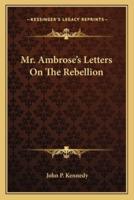 Mr. Ambrose's Letters On The Rebellion