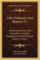 Life's Sunbeams and Shadows V1