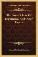 The Dame School Of Experience, And Other Papers