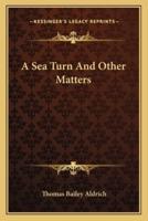 A Sea Turn And Other Matters
