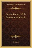 Seven Stories, With Basement And Attic
