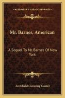 Mr. Barnes, American