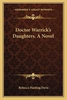 Doctor Warrick's Daughters. A Novel