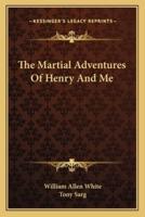 The Martial Adventures Of Henry And Me