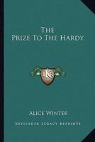 The Prize To The Hardy